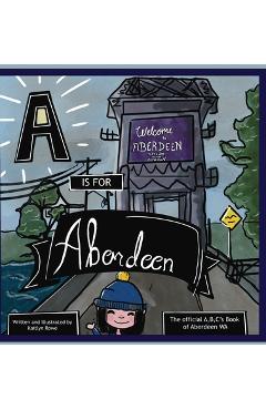 A is for Aberdeen - Kaitlyn R. Rowe
