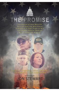 The Promise: The Stories of Four Burn Pit Survivor Families Who Found Friendship in Their Fight to Win the Largest Veteran Medical - Kimberly Hughes