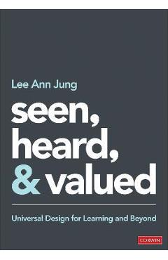 Seen, Heard, and Valued: Universal Design for Learning and Beyond - Lee Ann Jung