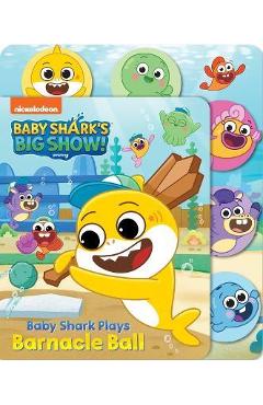 Baby Shark\'s Big Show: Baby Shark Plays Barnacle Ball - Grace Baranowski