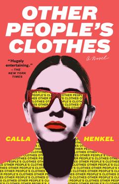 Other People\'s Clothes - Calla Henkel
