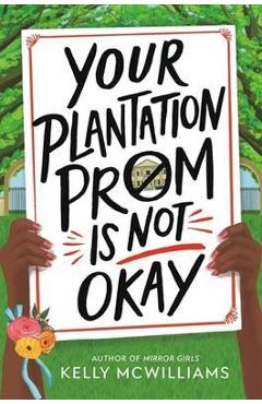 Your Plantation Prom Is Not Okay - Kelly Mcwilliams