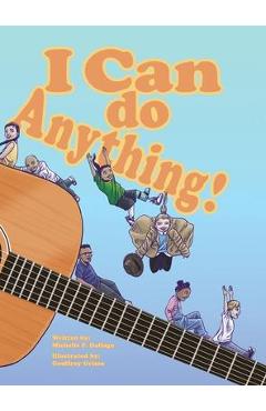 I Can Do Anything! - Michelle F. Dallago