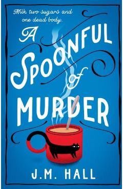 A Spoonful of Murder - J. M. Hall