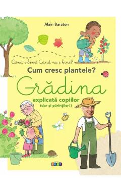 Gradina explicata copiilor (dar si parintilor) - Alain Baraton