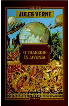 O tragedie in Livonia - Jules Verne - LITERA