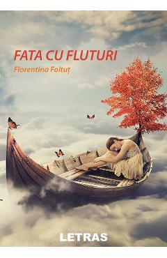 Fata cu fluturi - florentina foltut