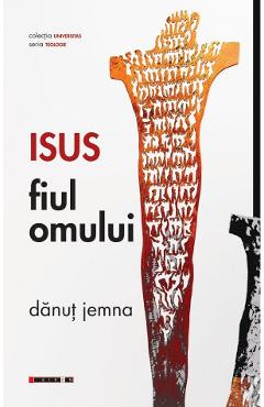 Isus - Fiul omului - Danut Jemna - EIKON
