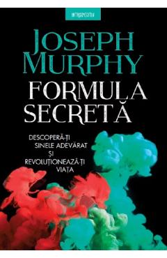 Formula secreta – Joseph Murphy De La Libris.ro Carti Dezvoltare Personala 2023-05-29 3