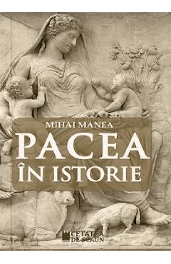 Pacea in istorie - Mihai Manea