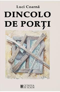 Dincolo de porti - Luci Coarna - CETATEA DE SCAUN