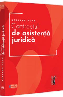 Contractul de asistenta juridica. Practica judiciara - Adriana Pena