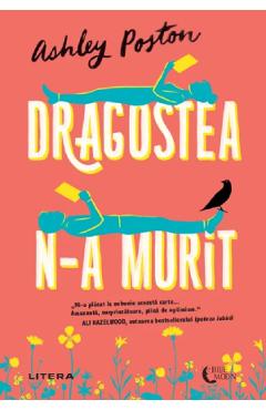 Dragostea N-a Murit - Ashley Poston