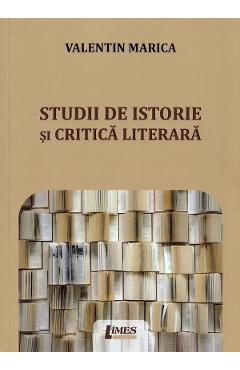 Studii de istorie si critica literara - Valentin Marica - LIMES