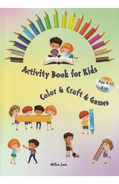 Activity book for kids. color, craft, games - mika jon