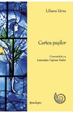 Cartea pasilor - Liliana Ursu, Laurentiu-Ciprian Tudor - SPANDUGINO