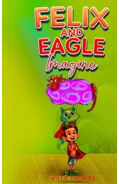 Felix and Eagle Imagine - Willie Thomas