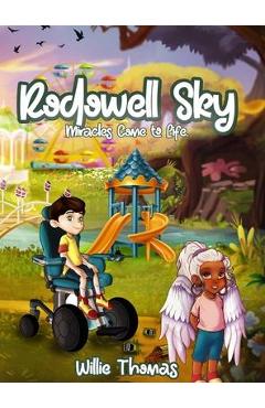Rodowell Sky: Miracles Come to Life - Willie Thomas