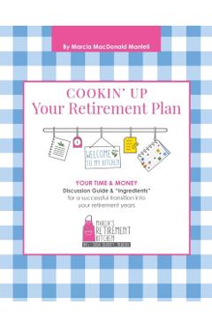 Cookin' Up Your Retirement Plan - Marcia Mac Donald Mantell