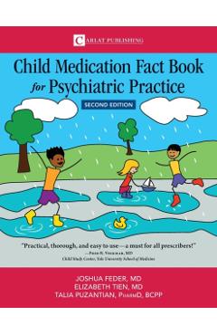 Child Medication Fact Book for Psychiatric Practice, Second Edition - Joshua D. Feder