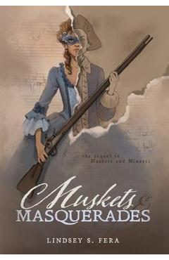 Muskets and Masquerades - Lindsey S. Fera