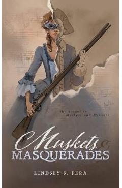 Muskets and Masquerades - Lindsey S. Fera