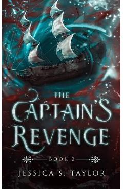 The Captain\'s Revenge - Jessica S. Taylor