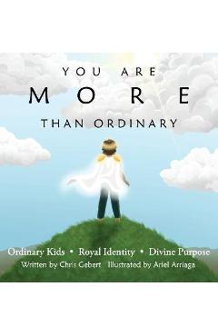 You Are More Than Ordinary - Chris Gebert