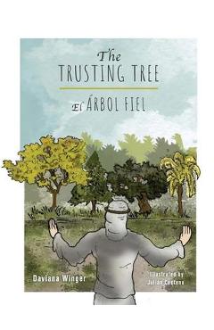 The Trusting Tree - El Árbol Fiel - Daviana Winger