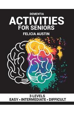 Dementia Activities For Seniors: Puzzles for People with Dementia, Large-Print. - Felicia Austin