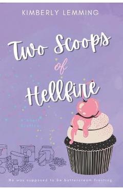 Two Scoops Of Hellfire - Kimberly Lemming