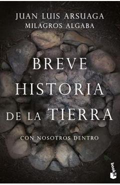 Breve Historia de la Tierra (Con Nosotros Dentro) - Juan Luis Arsuaga