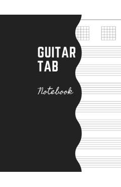 Guitar Tab Notebook: Music Paper Sheet For Guitarist And Musicians - Wide Staff Tab Large Size 8,5 x 11 - Adil Daisy