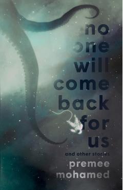No One Will Come Back For Us - Premee Mohamed