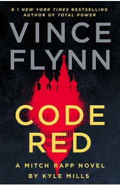 Code Red: A Mitch Rapp Novel by Kyle Mills - Vince Flynn