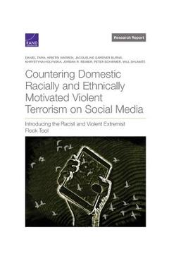 Countering Domestic Racially and Ethnically Motivated Violent Terrorism on Social Media: Introducing the Racist and Violent Extremist Flock Tool - Daniel Tapia