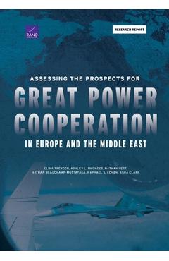 Assessing the Prospects for Great Power Cooperation in Europe and the Middle East - Elina Treyger