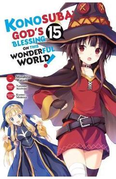 Konosuba: God\'s Blessing on This Wonderful World!, Vol. 15 (Manga) - Natsume Akatsuki