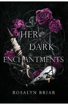 Her Dark Enchantments - Rosalyn Briar