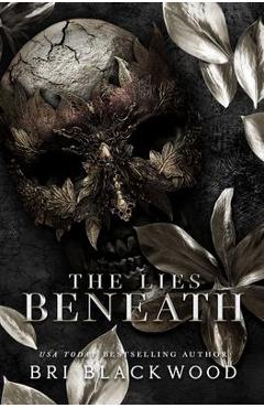 The Lies Beneath: A Dark Forbidden Gothic Romance - Bri Blackwood