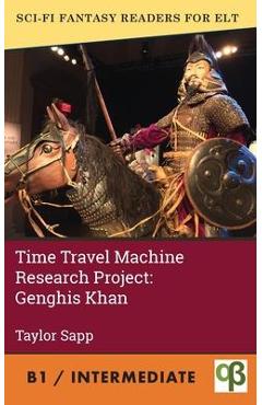 Time Travel Machine Research Project: Genghis Khan - Taylor Sapp