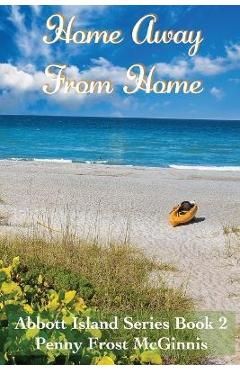 Home Away From Home. Abbott Island Book 2 - Penny Frost Mcginness