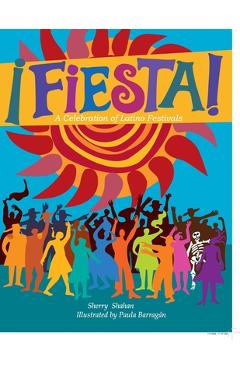 Fiesta!: A Celebration of Latino Festivals - Sherry Shahan