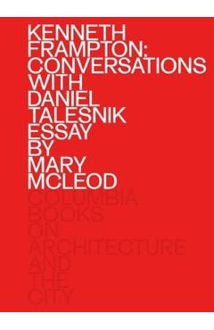 Kenneth Frampton: Conversations with Daniel Talesnik -