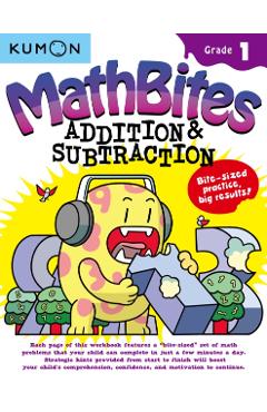 Mathbites: Grade 1 Addition & Subtraction - Kumon Publishing
