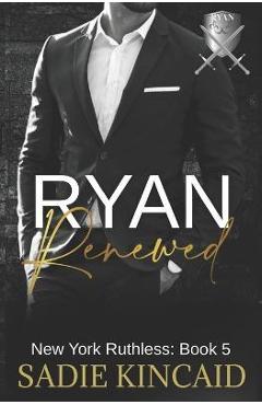 Ryan Renewed: New York Ruthless: Book 5 - Sadie Kincaid