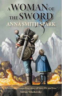 A Woman of the Sword - Anna Smith Spark