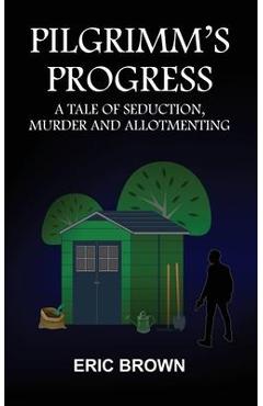 Pilgrimm\'s Progress - Eric Brown