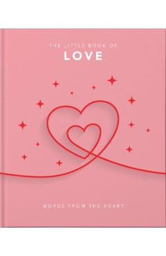 The Little Book of Love: Words from the Heart-Inspiring and Thought-Provoking Reflections and Declarations of Love - Hippo! Orange