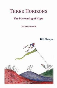 Three Horizons: The Patterning of Hope - Bill Sharpe